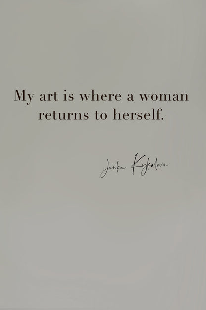 Graphic quote card with the text “My art is where a woman returns to herself” by Janka Kykalova on a taupe background.
